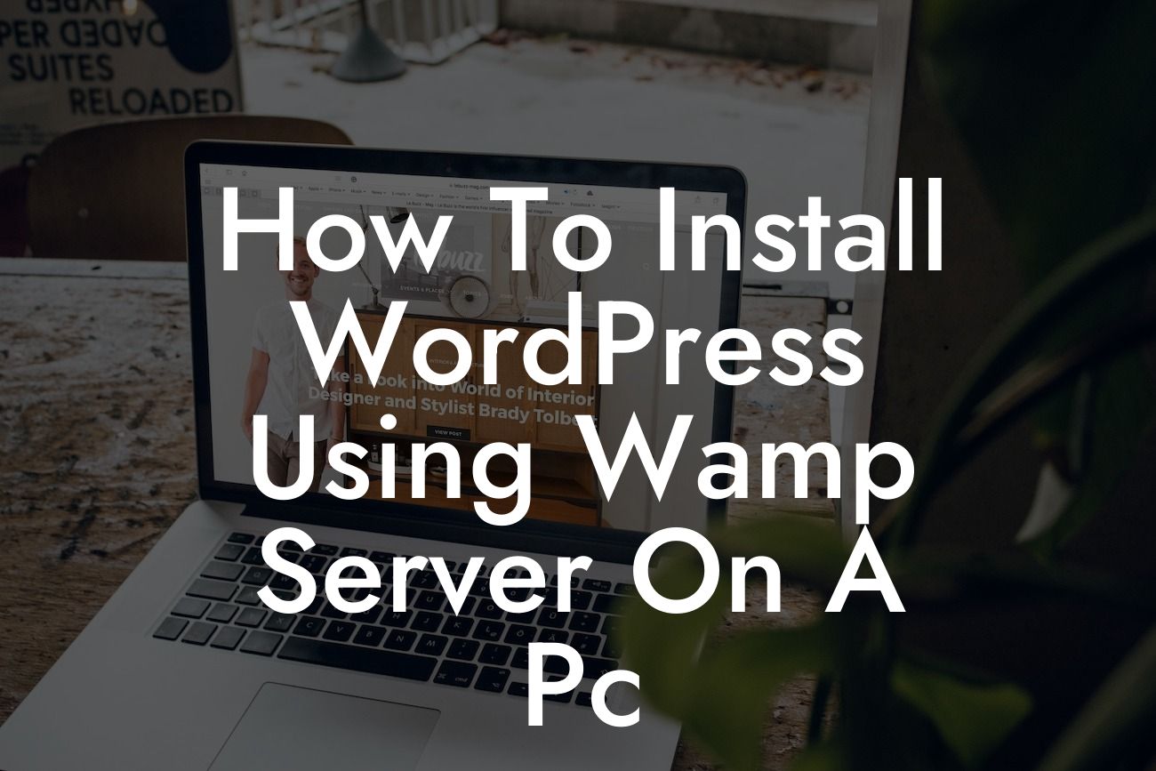 How To Install WordPress Using Wamp Server On A Pc