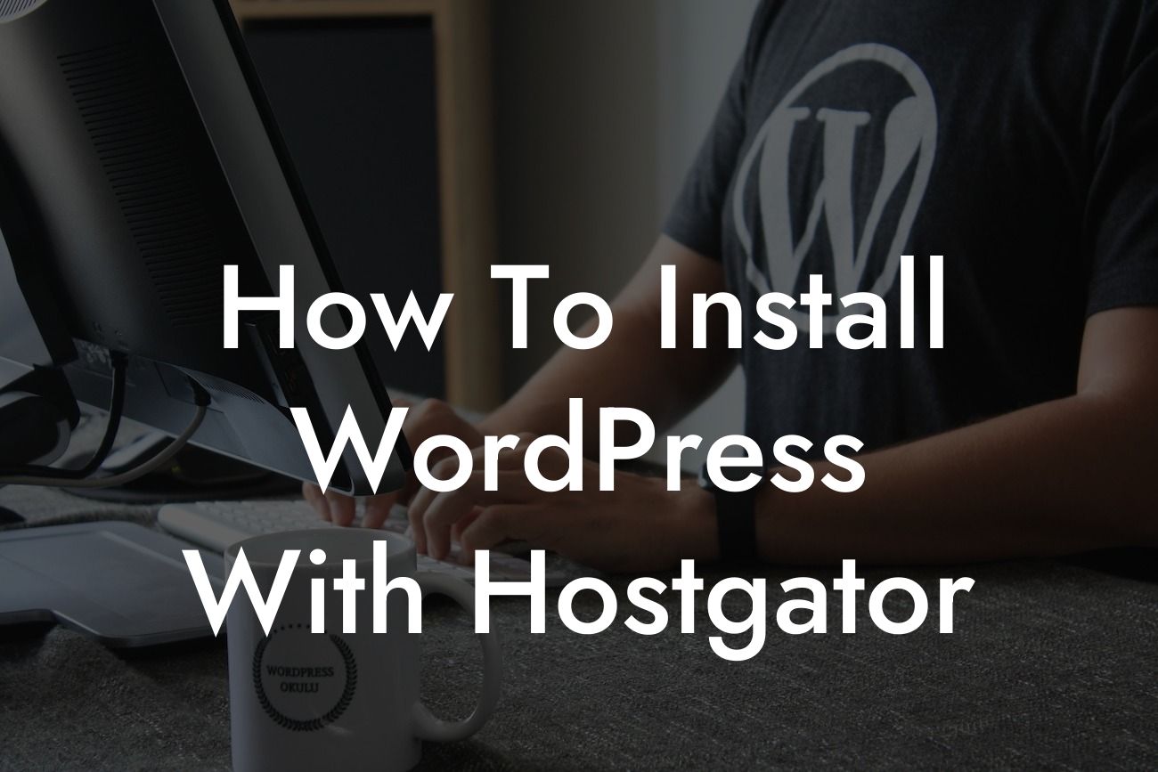 How To Install WordPress With Hostgator