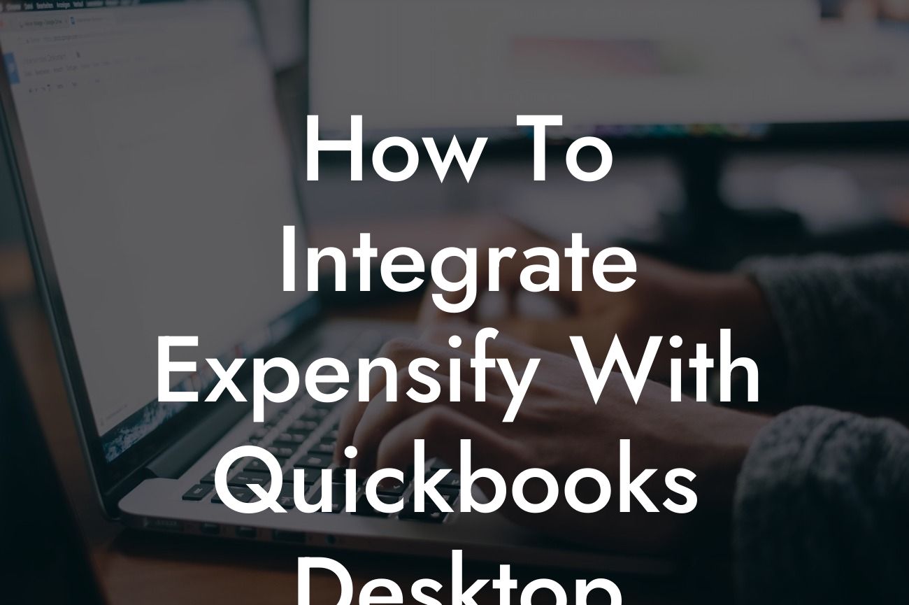 How To Integrate Expensify With Quickbooks Desktop