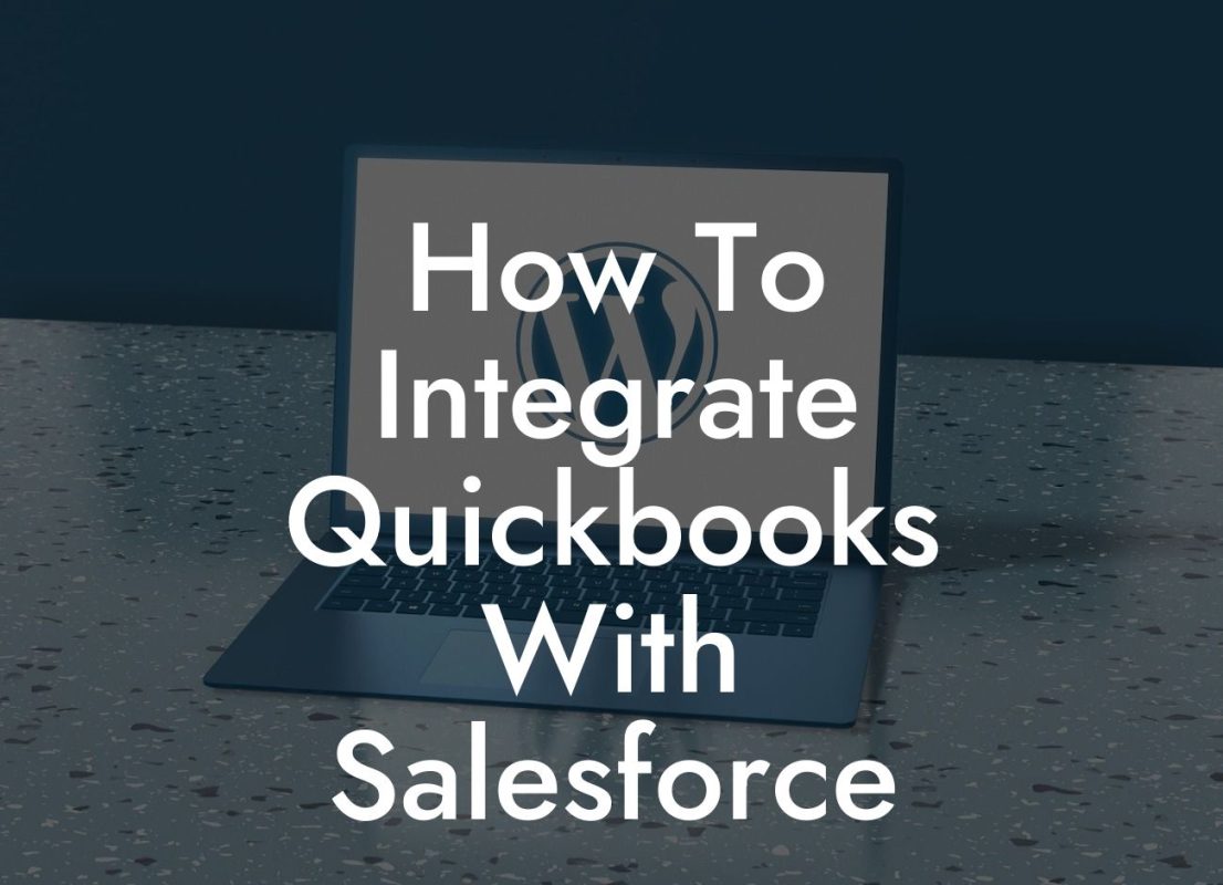 How To Integrate Quickbooks With Salesforce