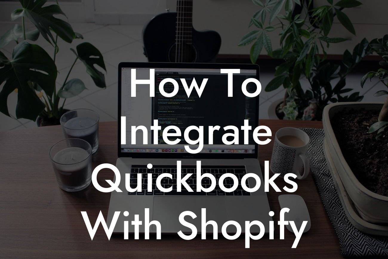 How To Integrate Quickbooks With Shopify