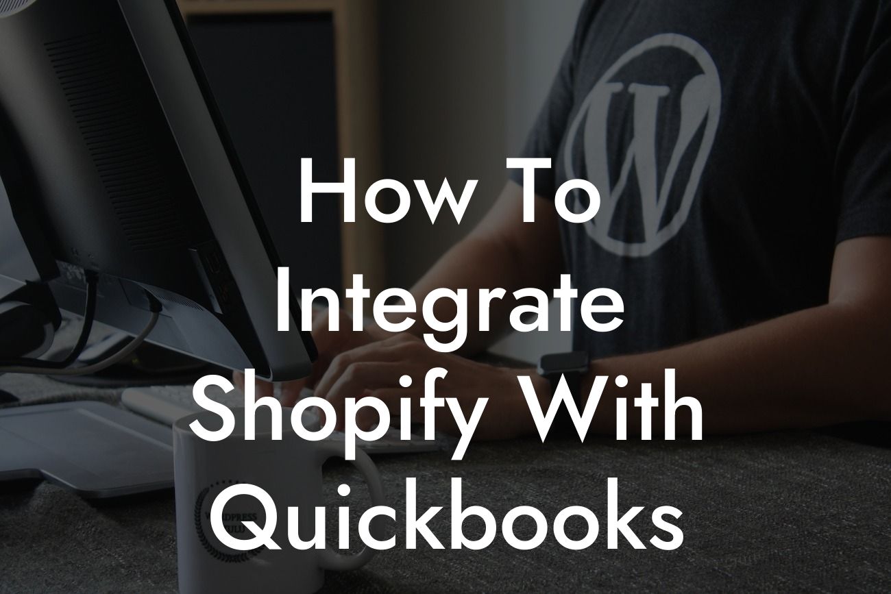 How To Integrate Shopify With Quickbooks