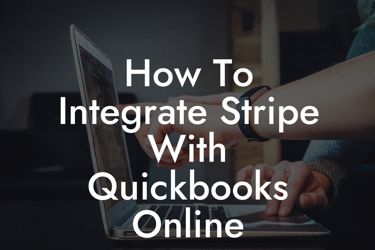 How To Integrate Stripe With Quickbooks Online