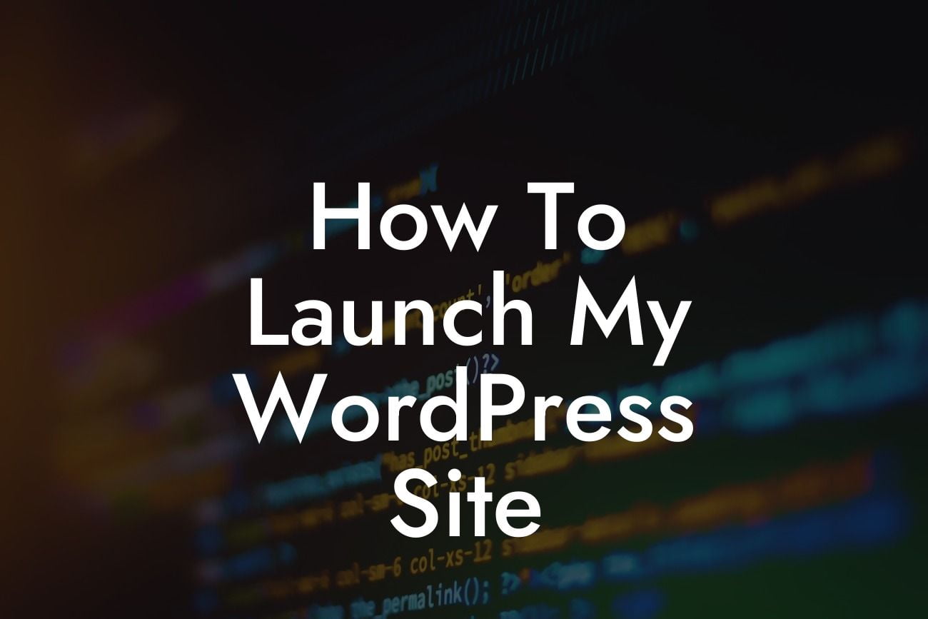 How To Launch My WordPress Site