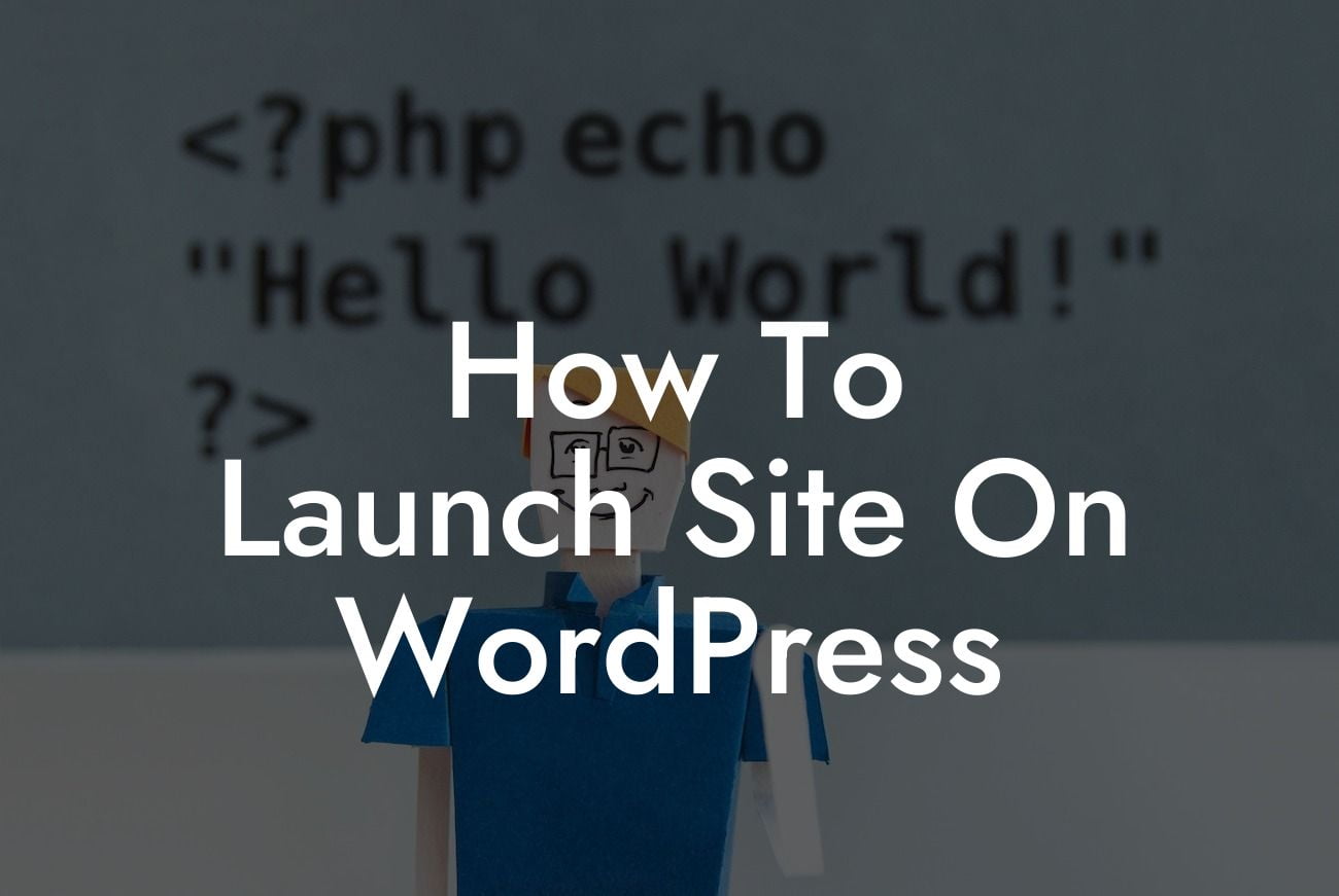 How To Launch Site On WordPress