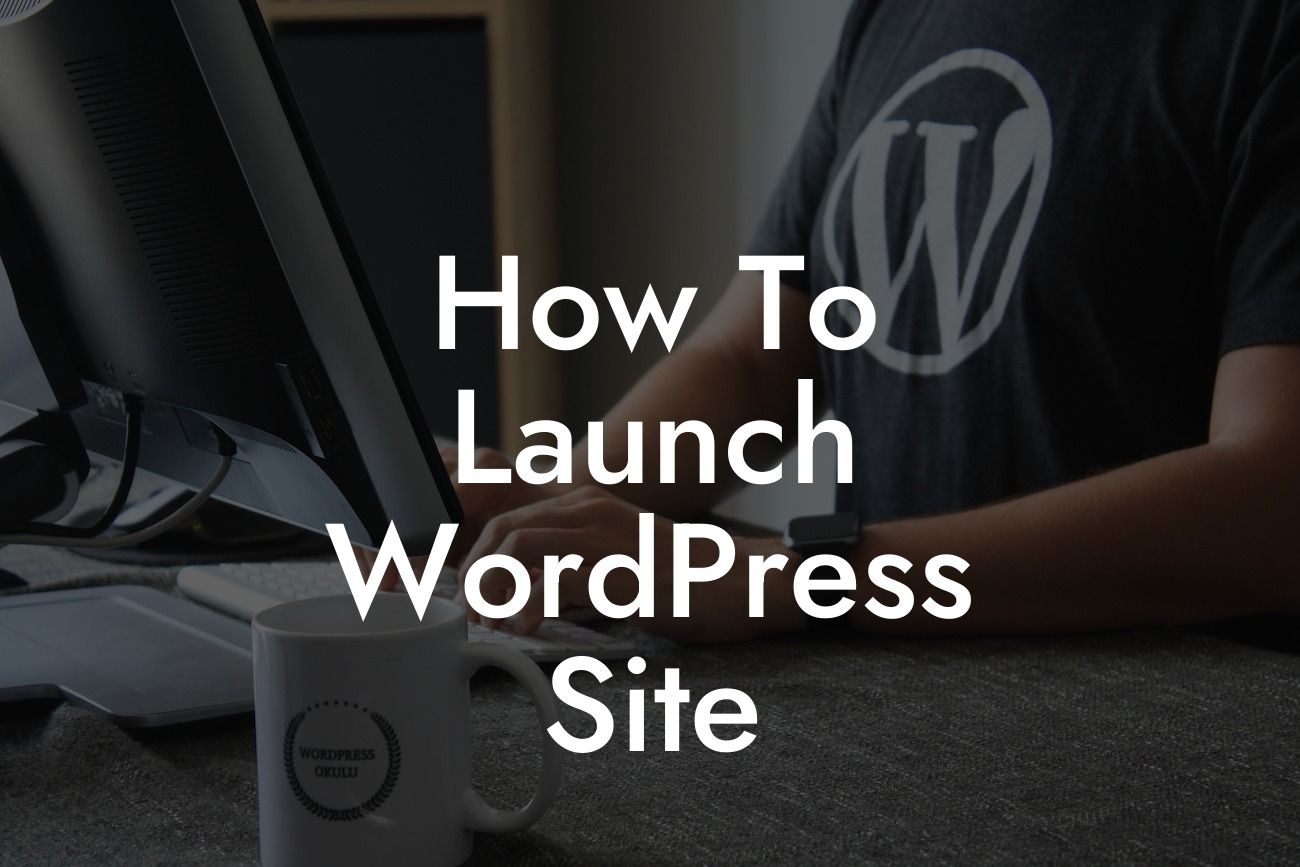 How To Launch WordPress Site