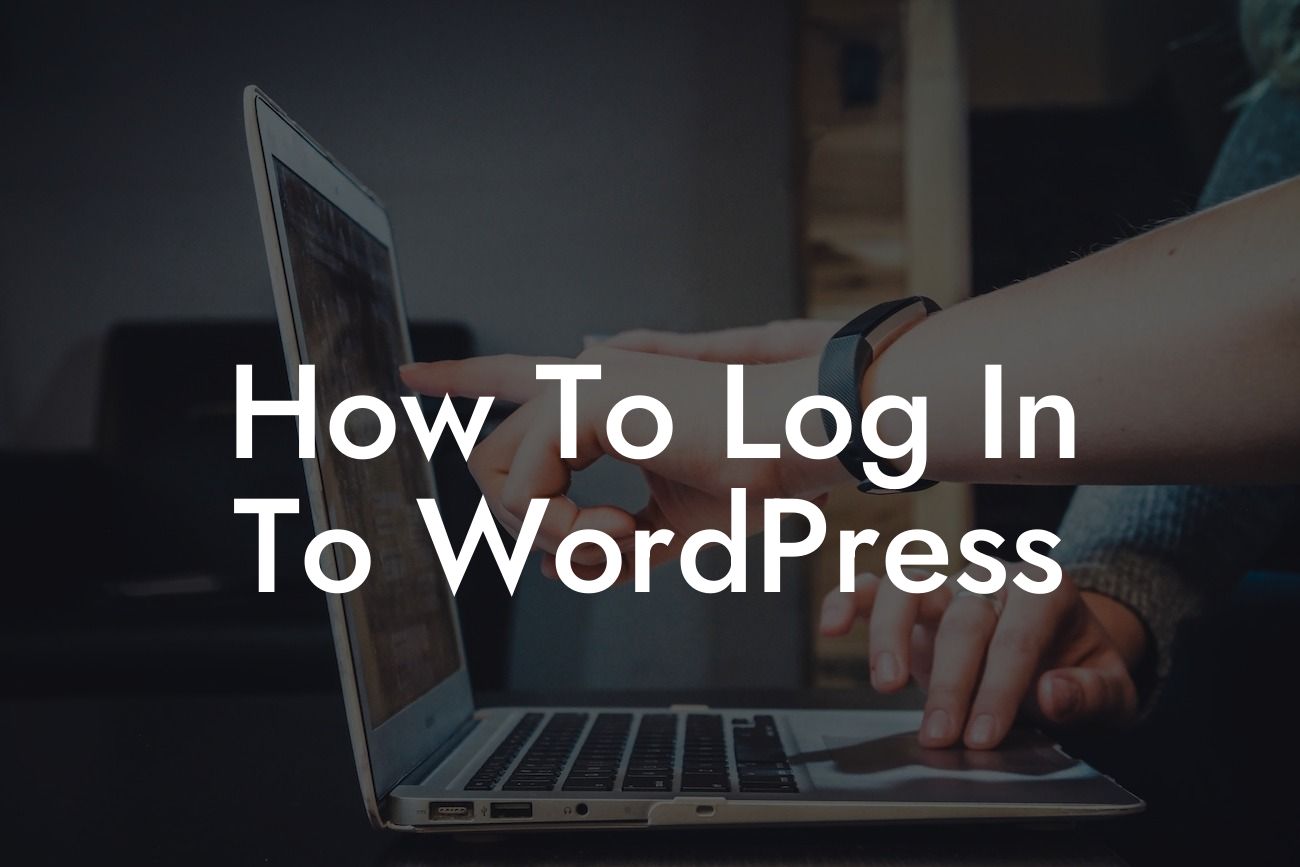 How To Log In To WordPress