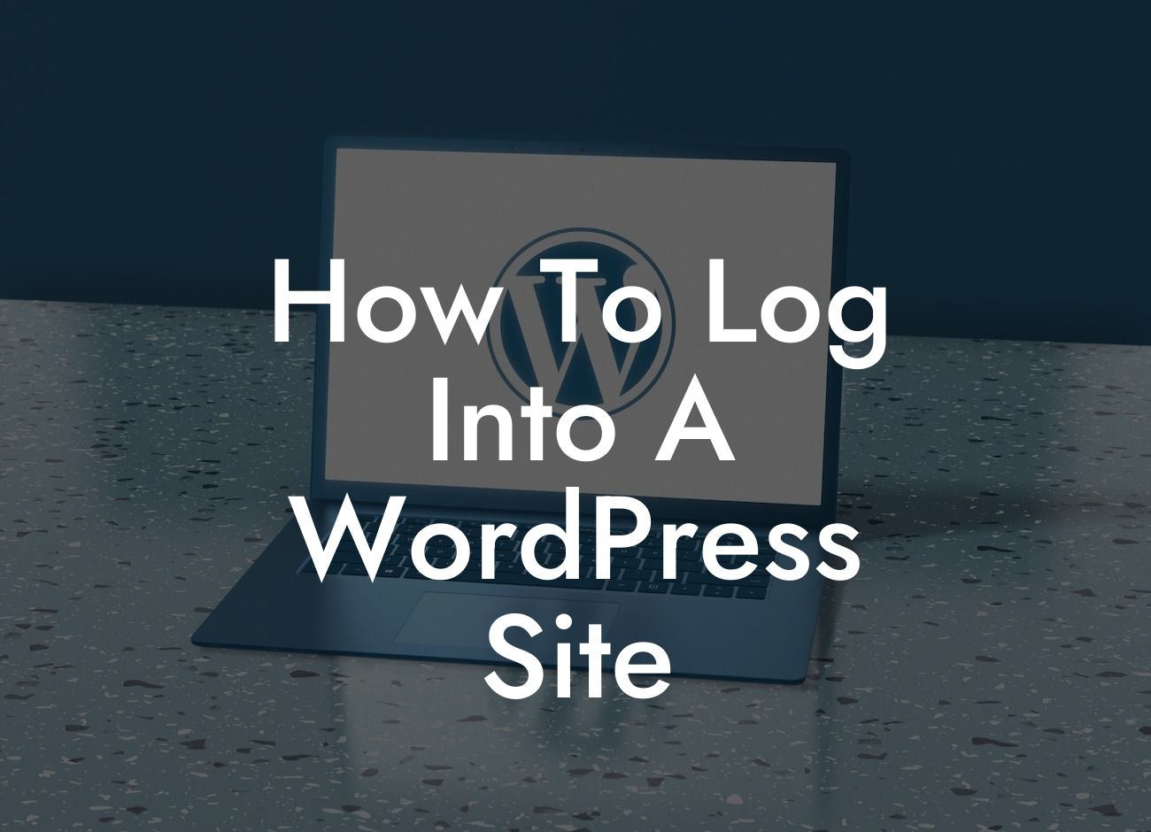 How To Log Into A WordPress Site