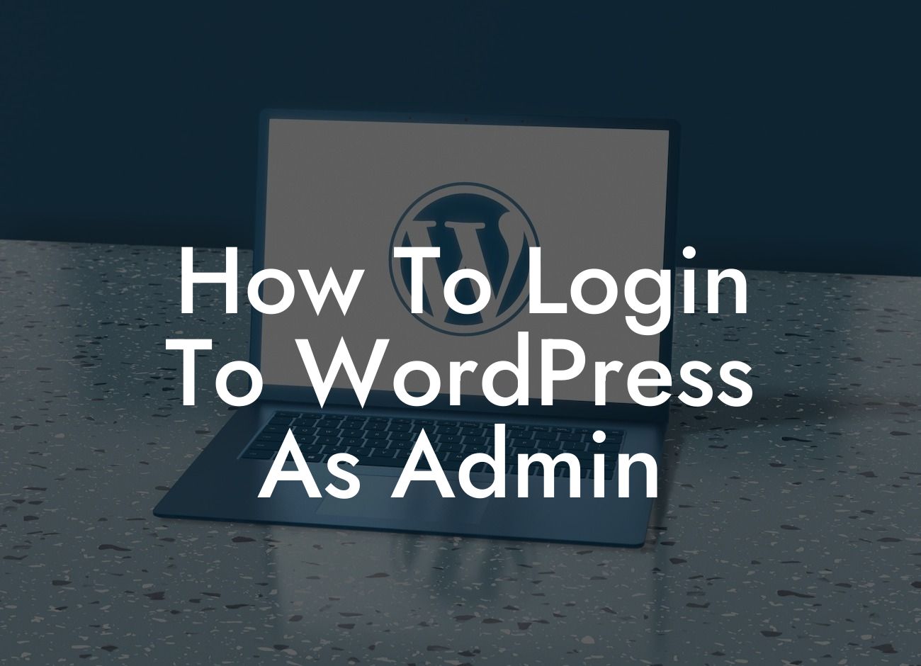 How To Login To WordPress As Admin