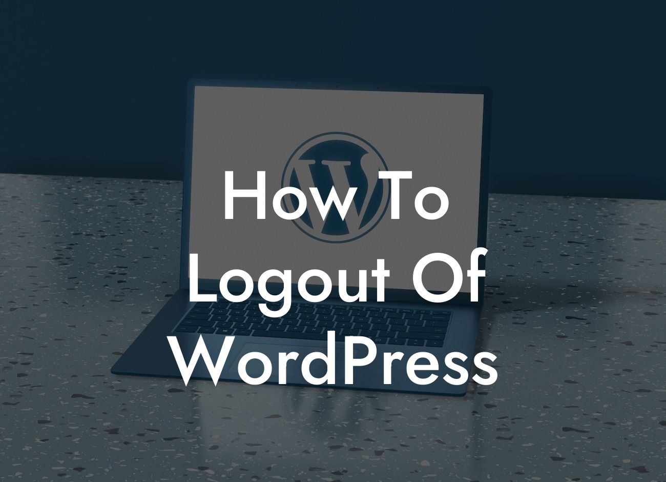 How To Logout Of WordPress