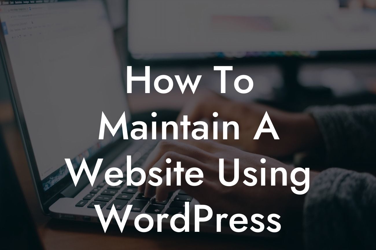 How To Maintain A Website Using WordPress