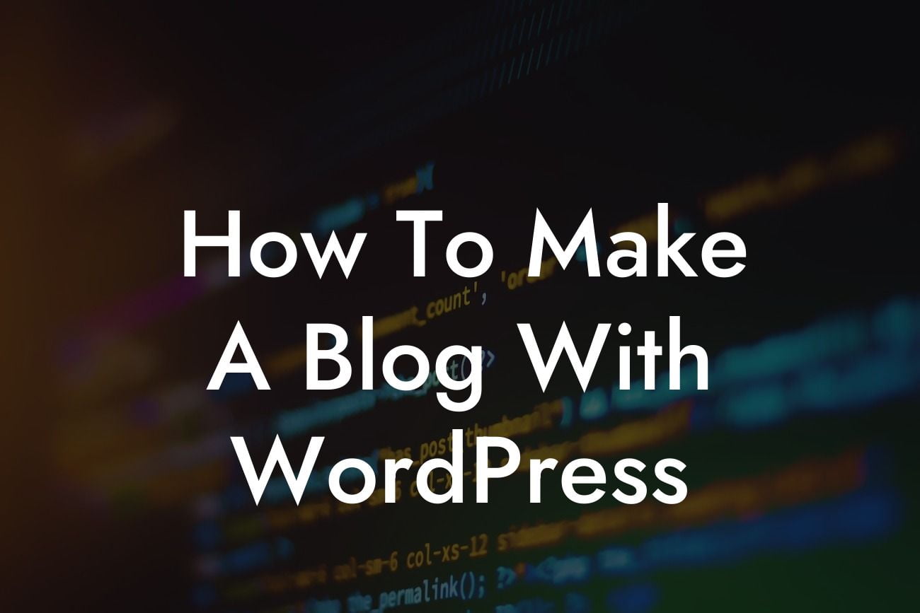 How To Make A Blog With WordPress