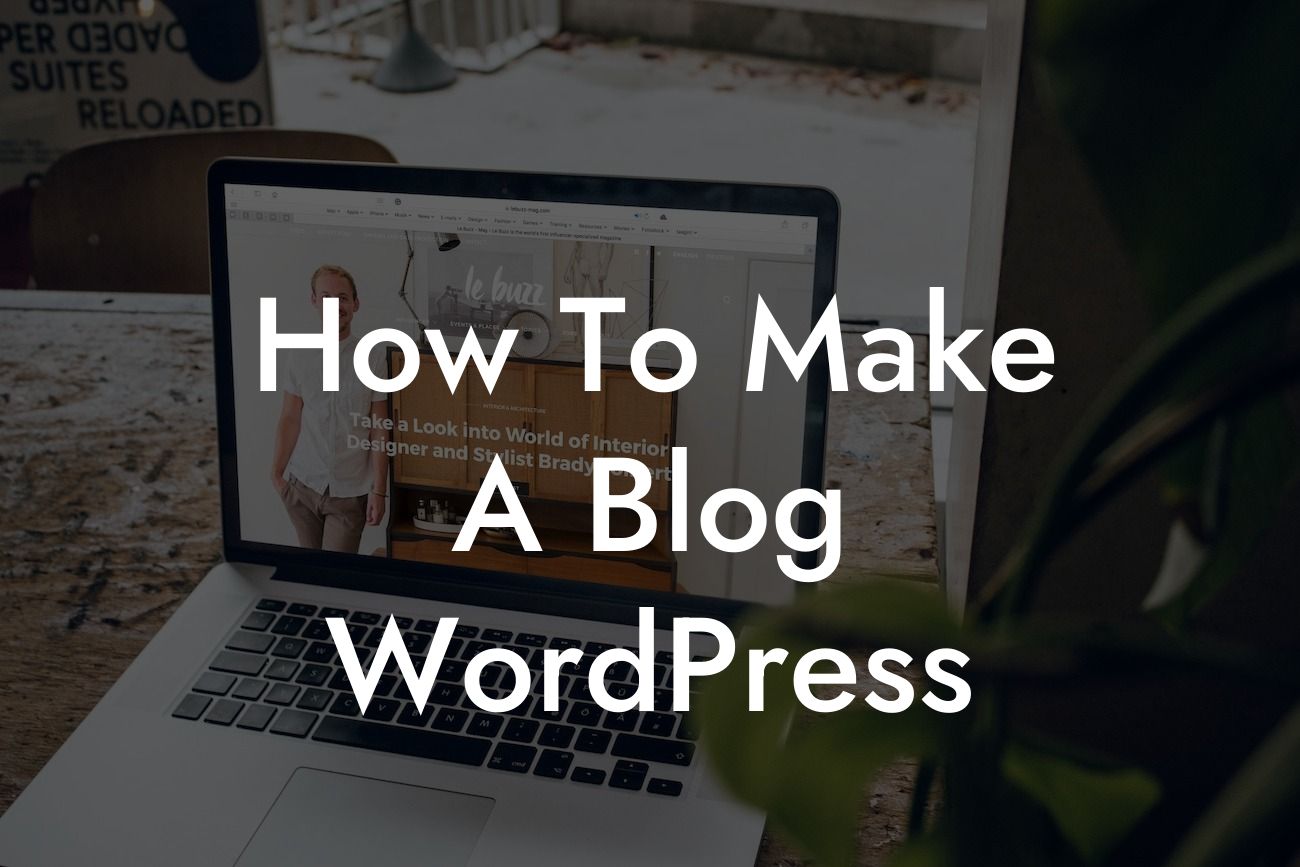 How To Make A Blog WordPress