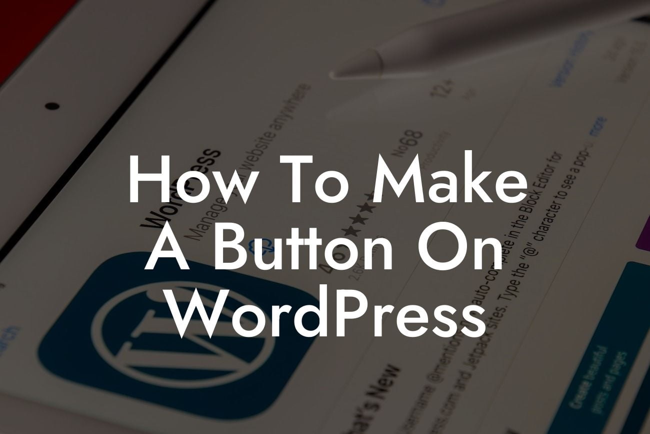 How To Make A Button On WordPress