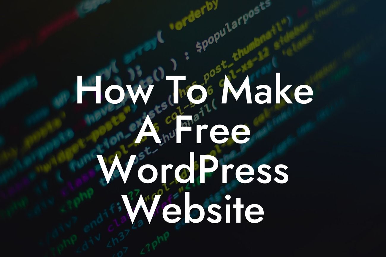 How To Make A Free WordPress Website