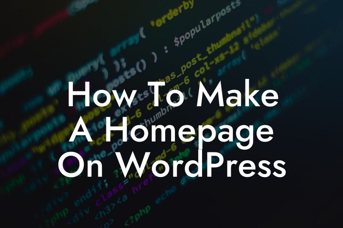 How To Make A Homepage On WordPress