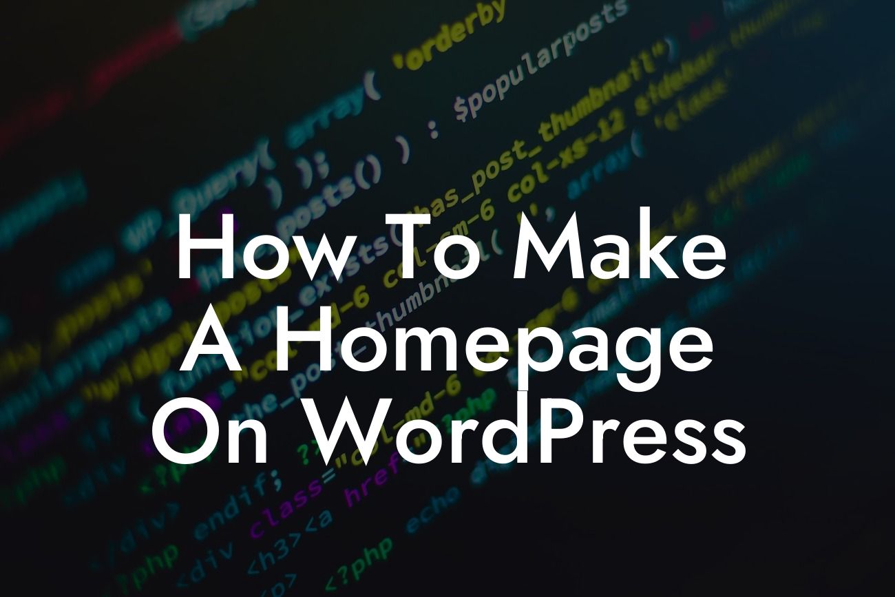 How To Make A Homepage On WordPress