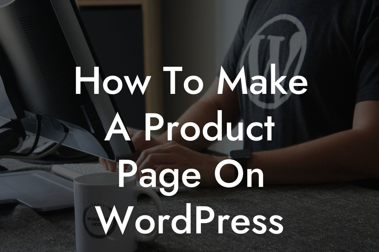 How To Make A Product Page On WordPress