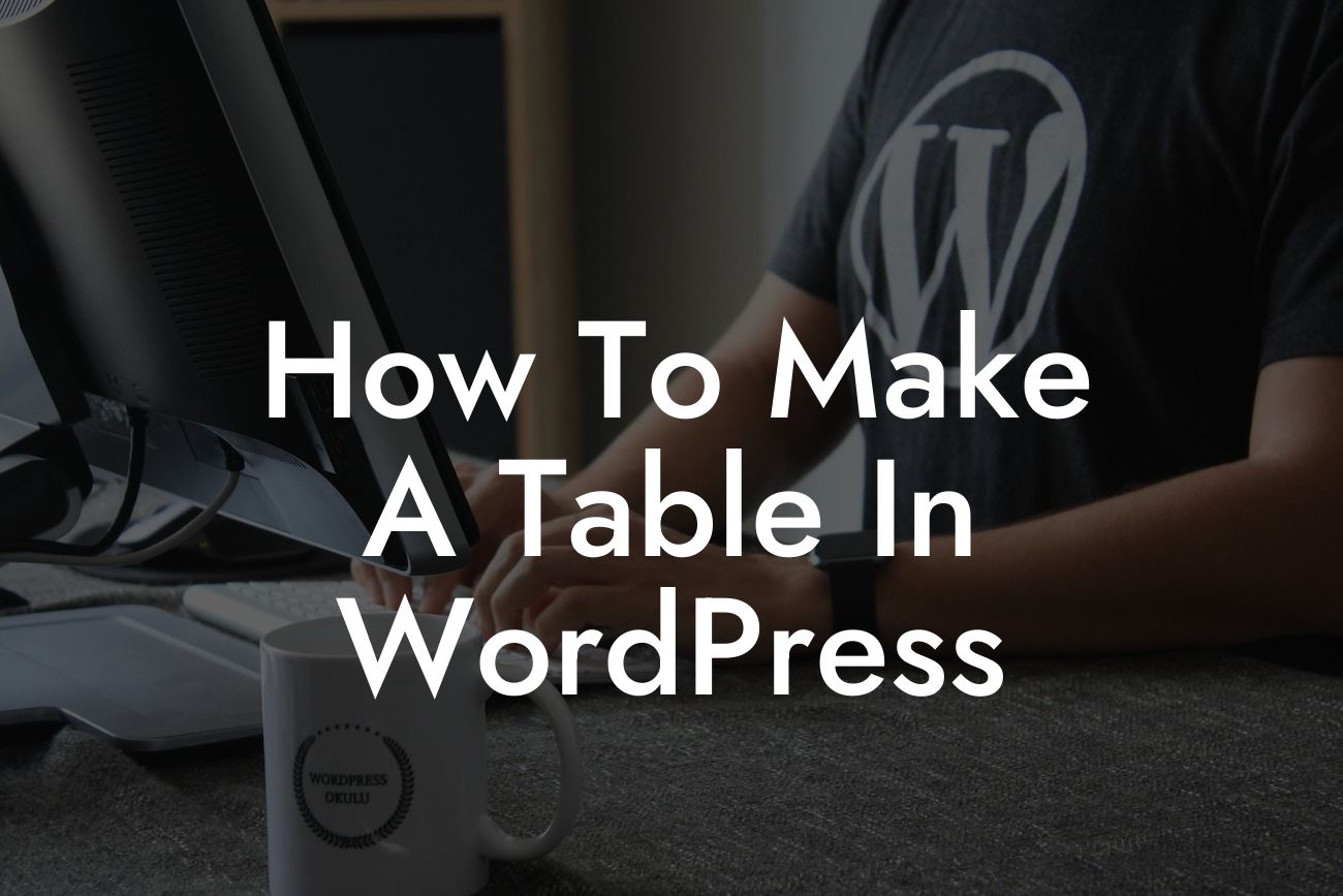 How To Make A Table In WordPress