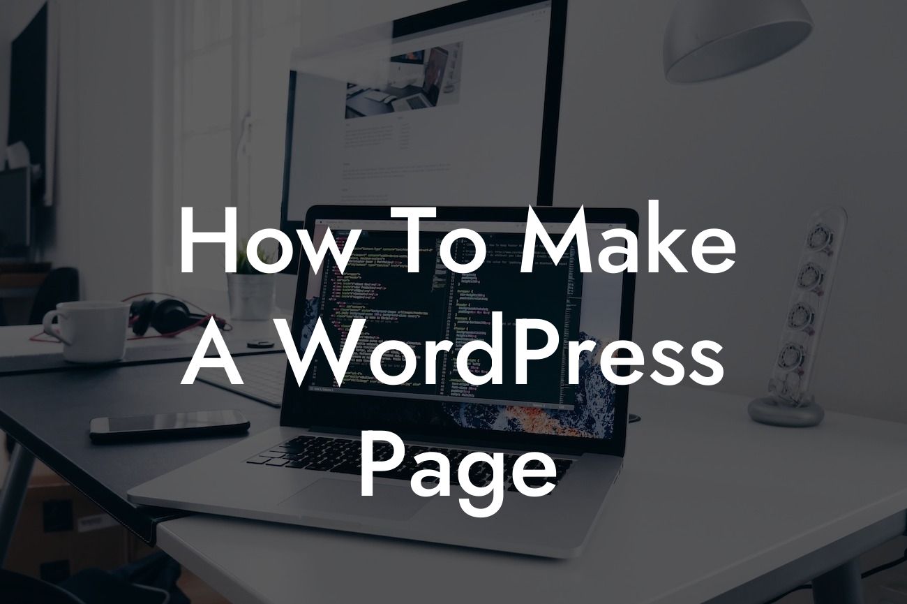 How To Make A WordPress Page