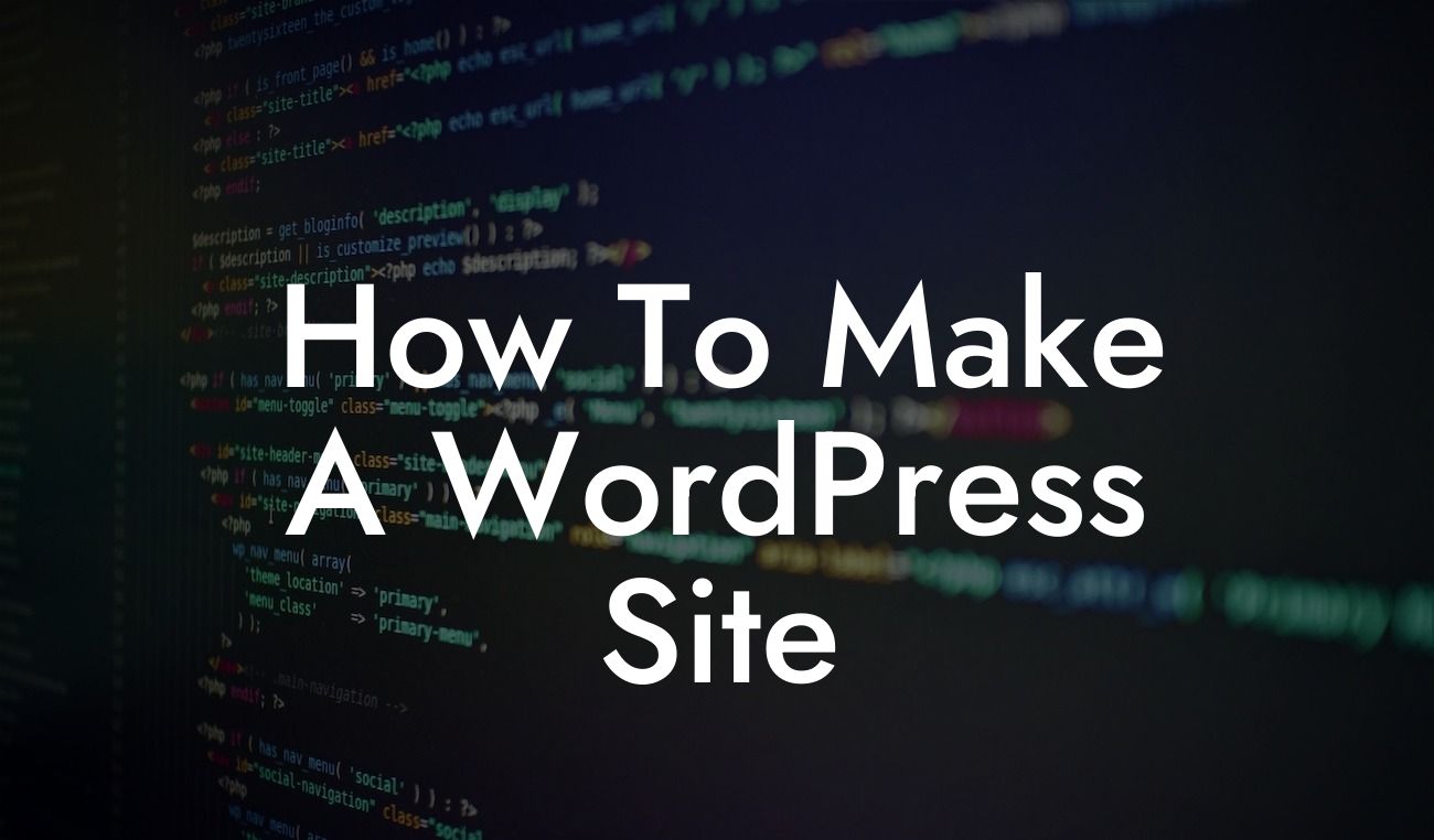 How To Make A WordPress Site