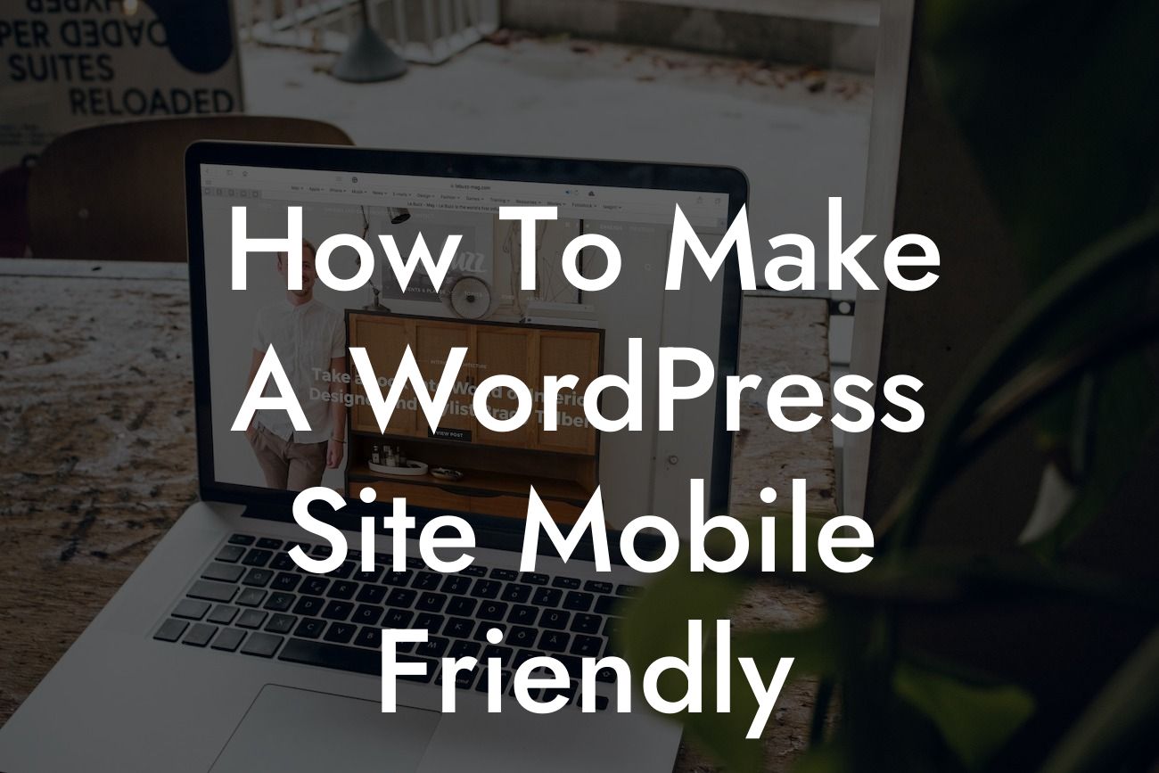 How To Make A WordPress Site Mobile Friendly