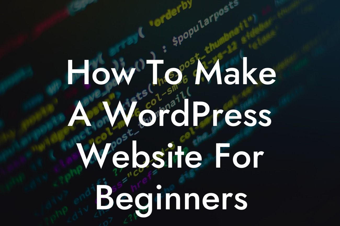 How To Make A WordPress Website For Beginners