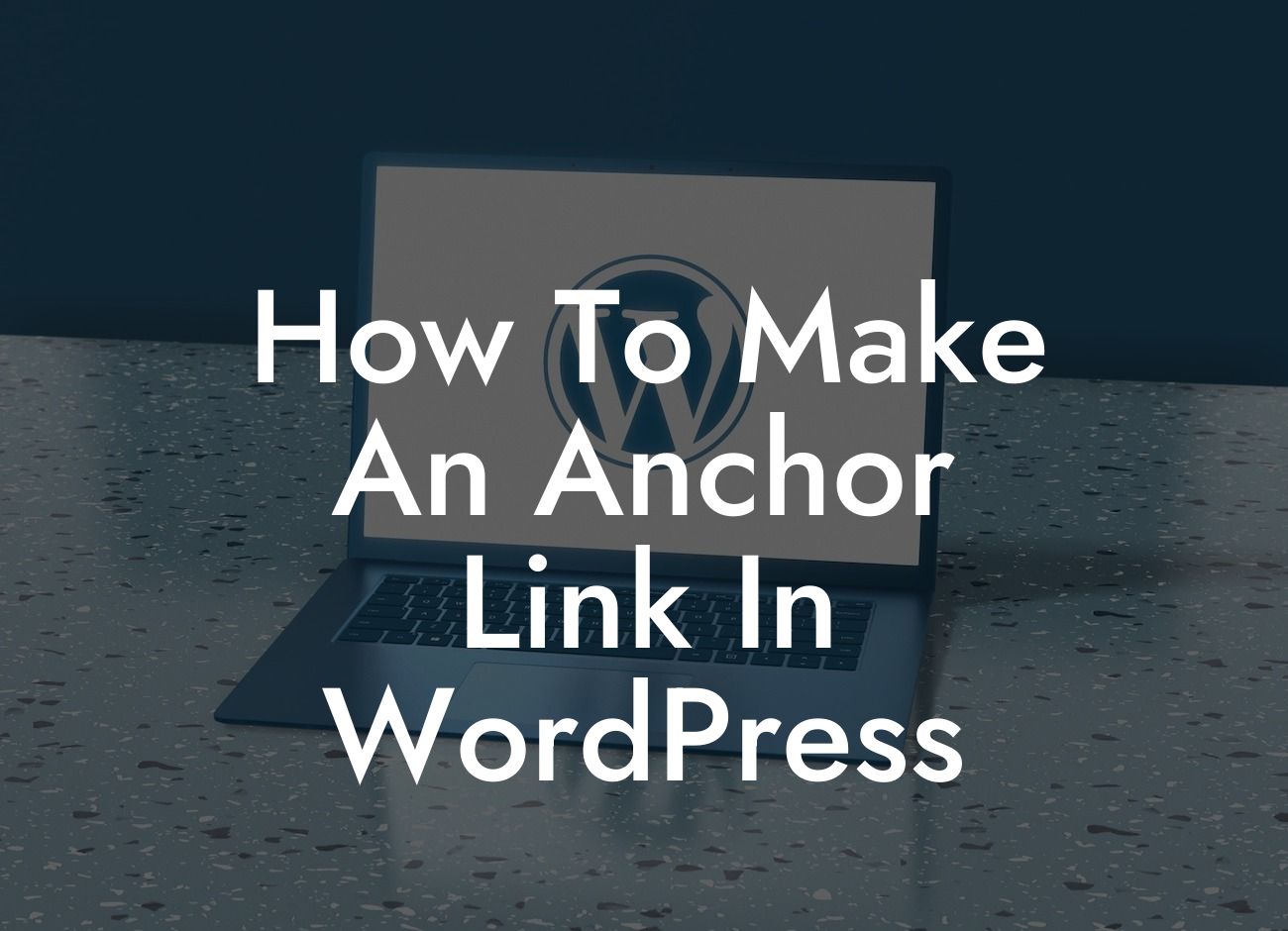 How To Make An Anchor Link In WordPress