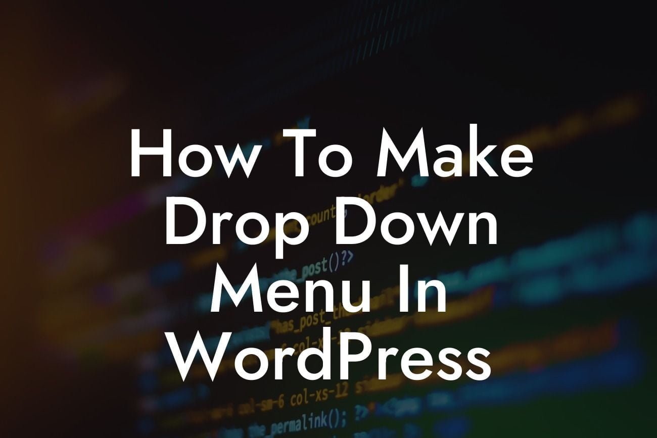 How To Make Drop Down Menu In WordPress