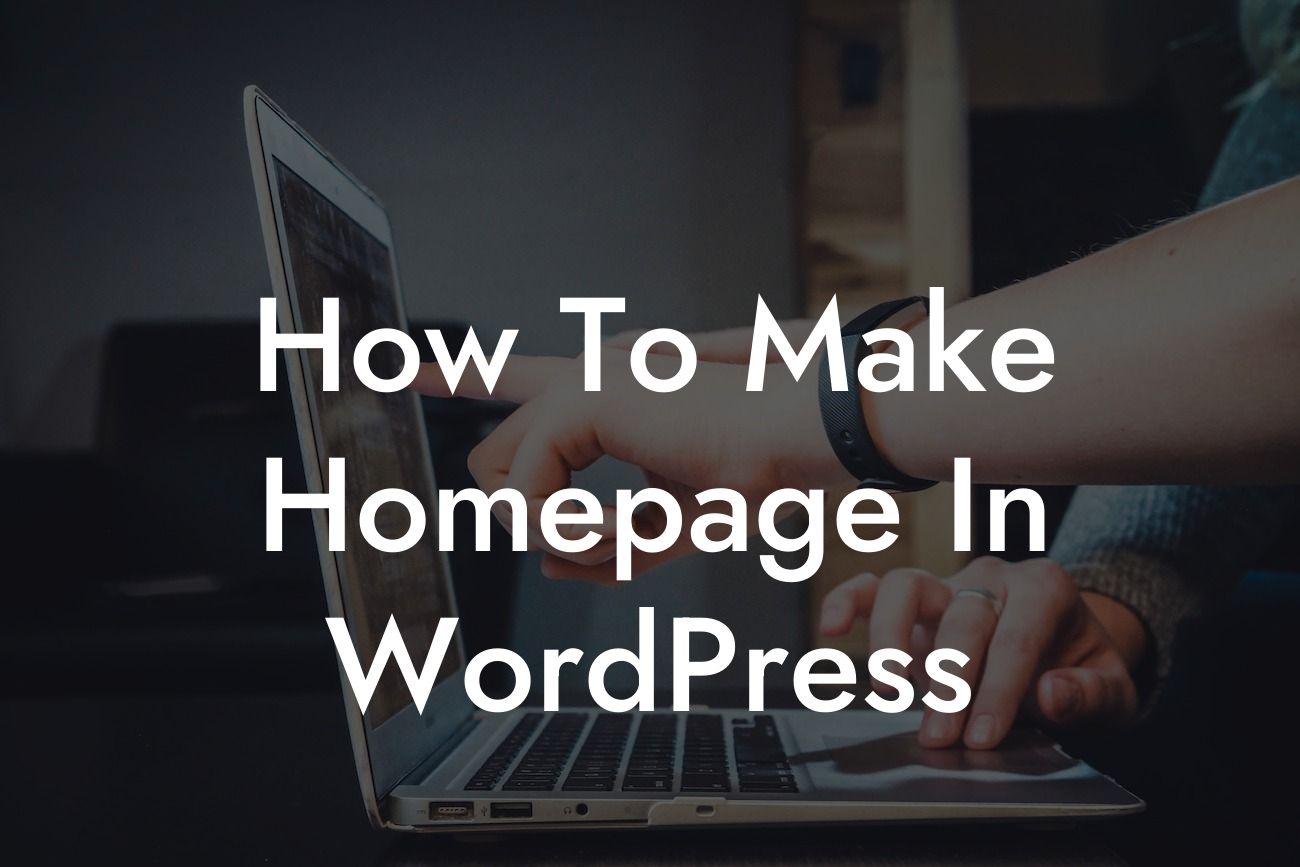 How To Make Homepage In WordPress