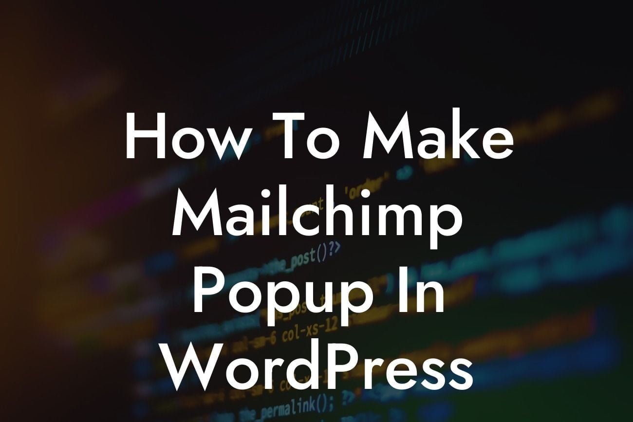 How To Make Mailchimp Popup In WordPress