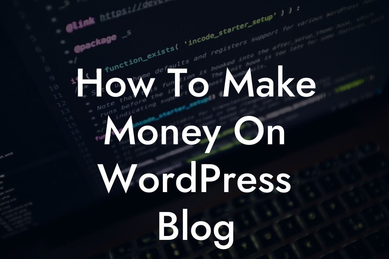 How To Make Money On WordPress Blog