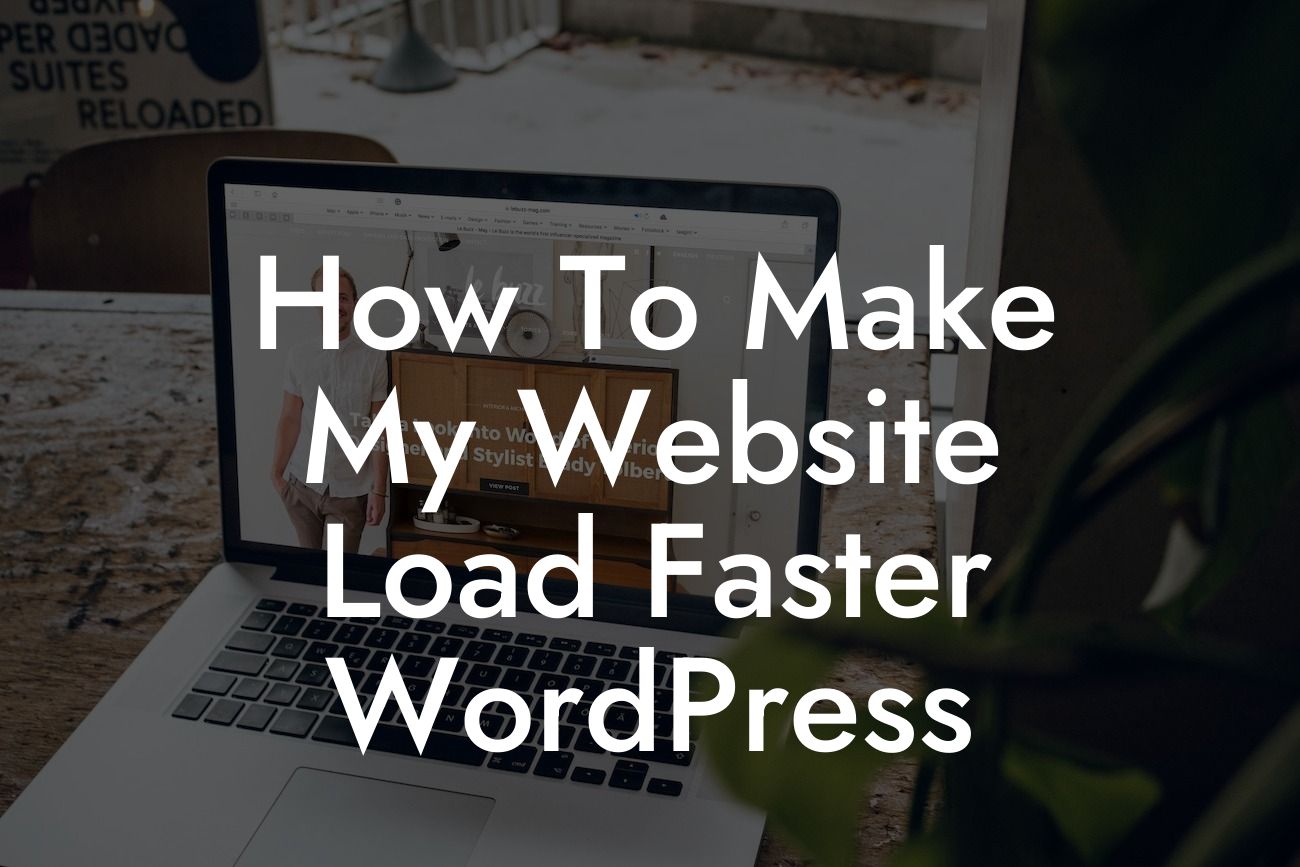 How To Make My Website Load Faster WordPress
