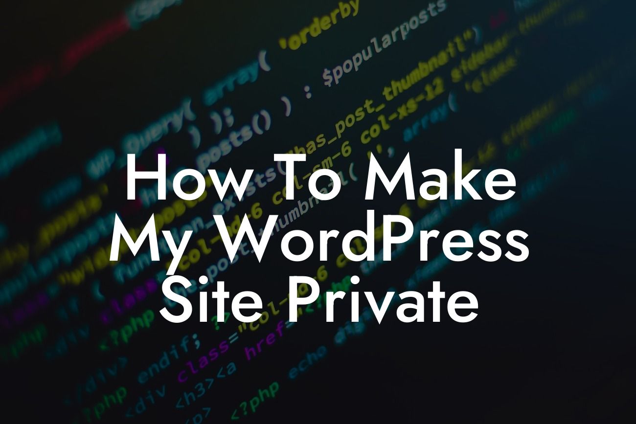 How To Make My WordPress Site Private