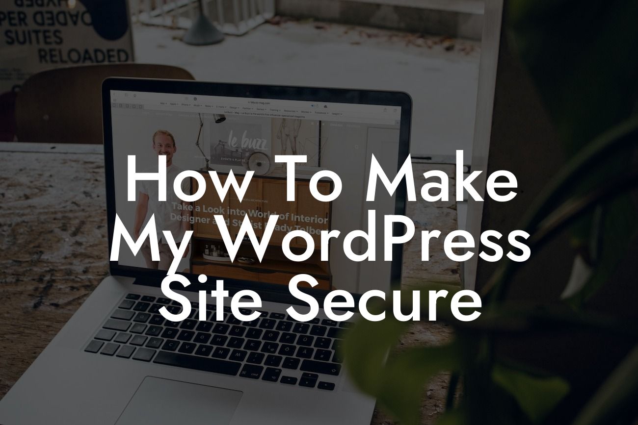 How To Make My WordPress Site Secure