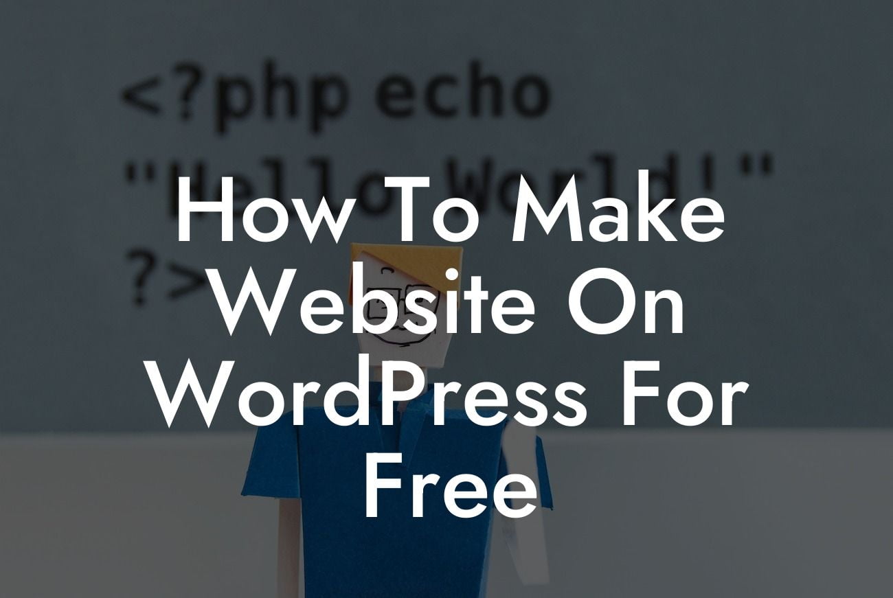 How To Make Website On WordPress For Free