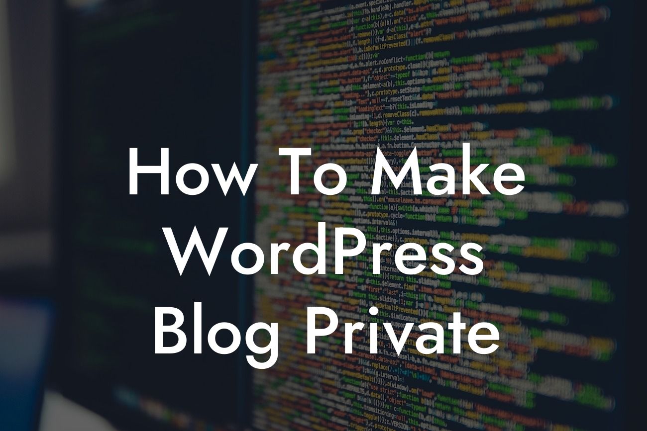 How To Make WordPress Blog Private