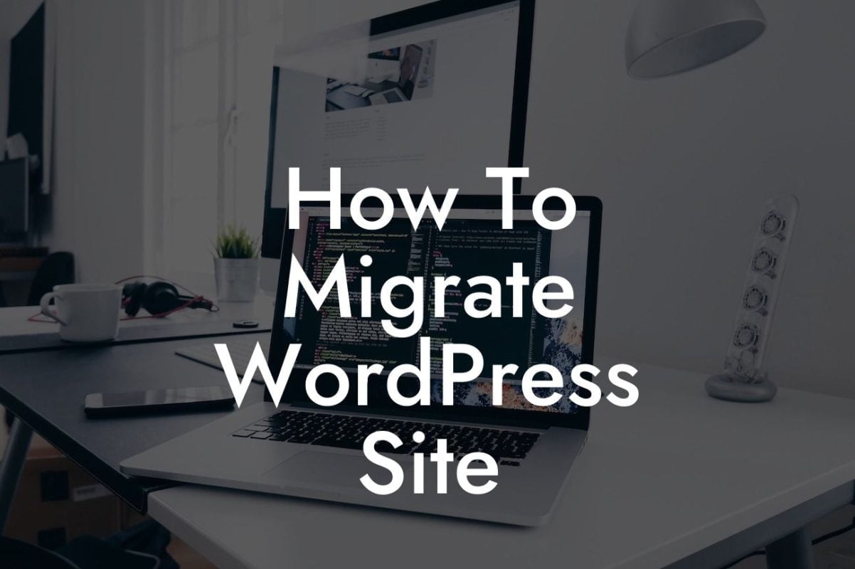 How To Migrate WordPress Site