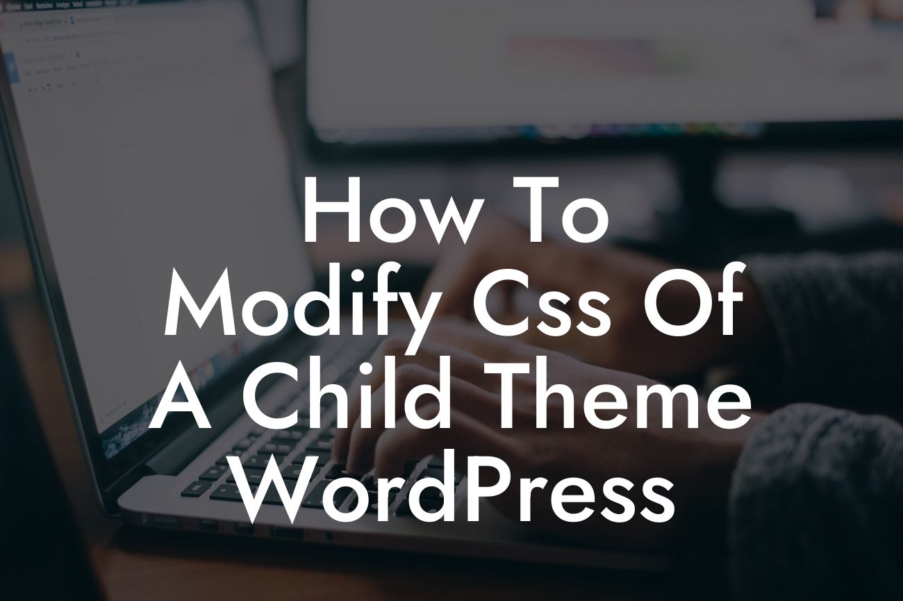 How To Modify Css Of A Child Theme WordPress