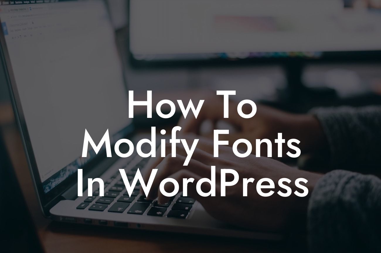 How To Modify Fonts In WordPress