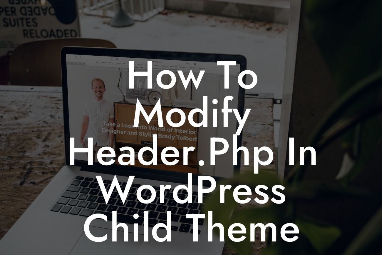 How To Modify Header.Php In WordPress Child Theme