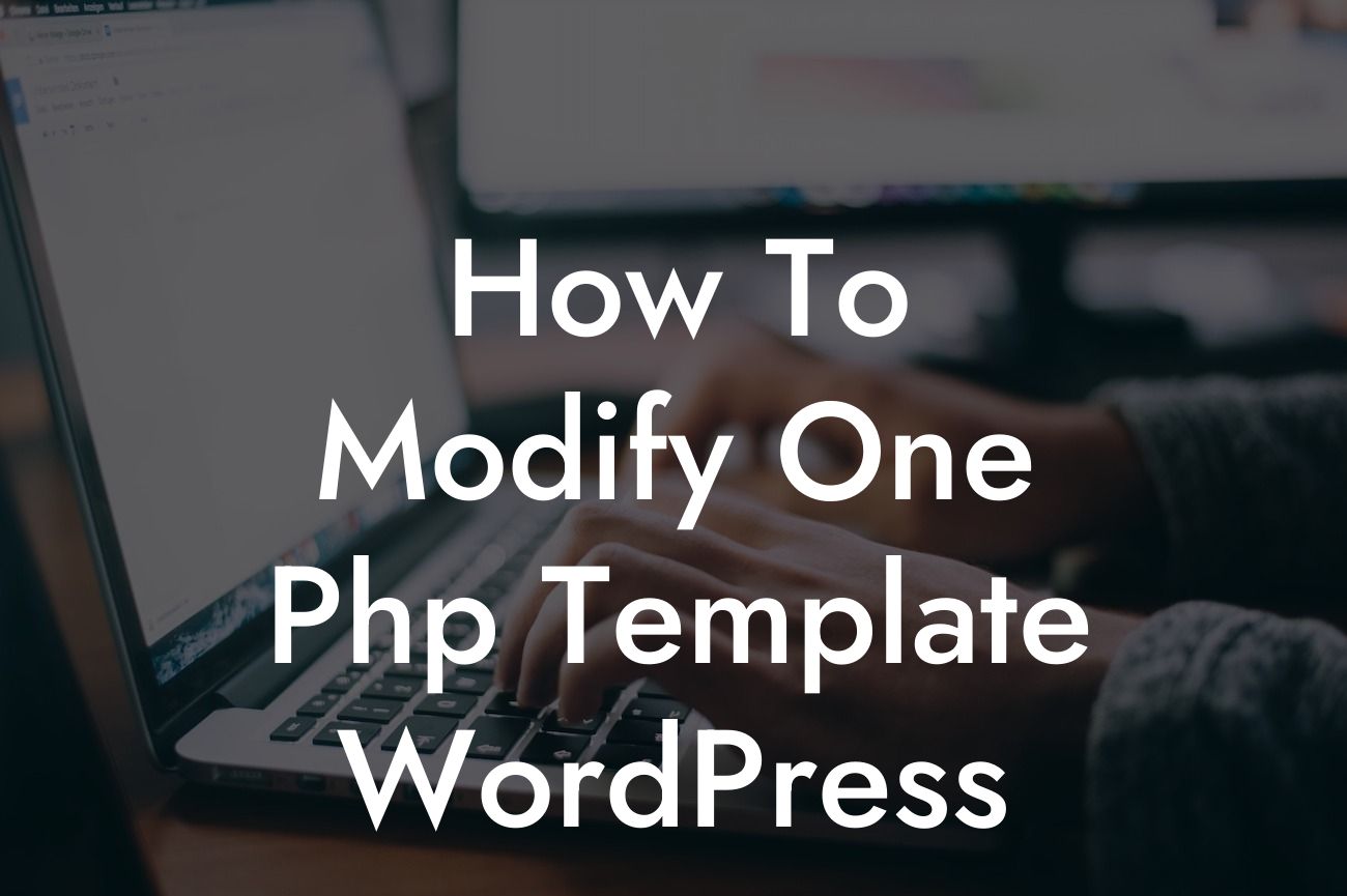How To Modify One Php Template WordPress