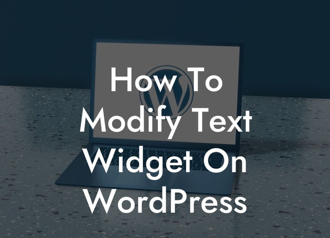 How To Modify Text Widget On WordPress