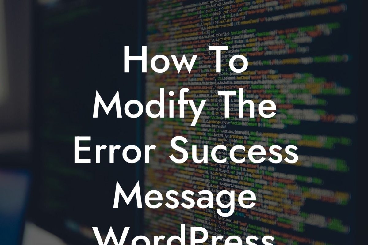 How To Modify The Error Success Message WordPress