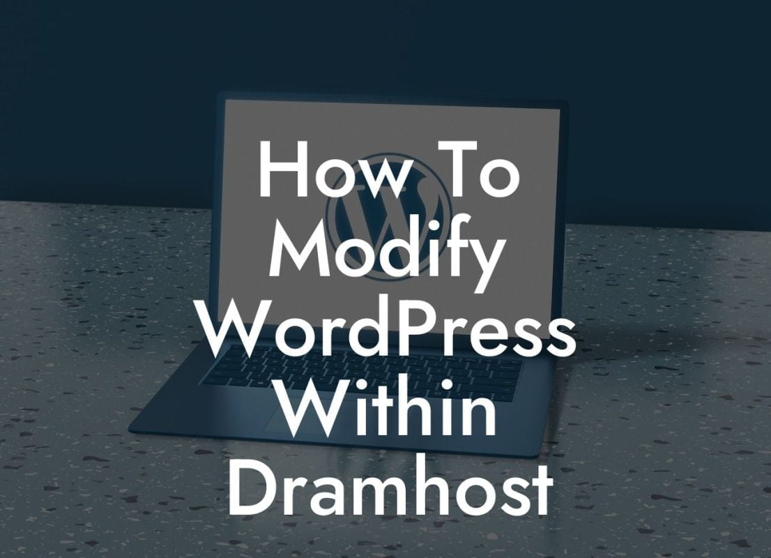 How To Modify WordPress Within Dramhost