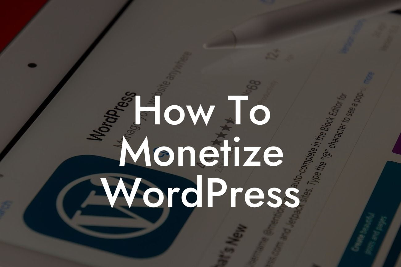 How To Monetize WordPress