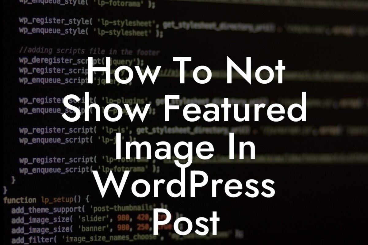 How To Not Show Featured Image In WordPress Post