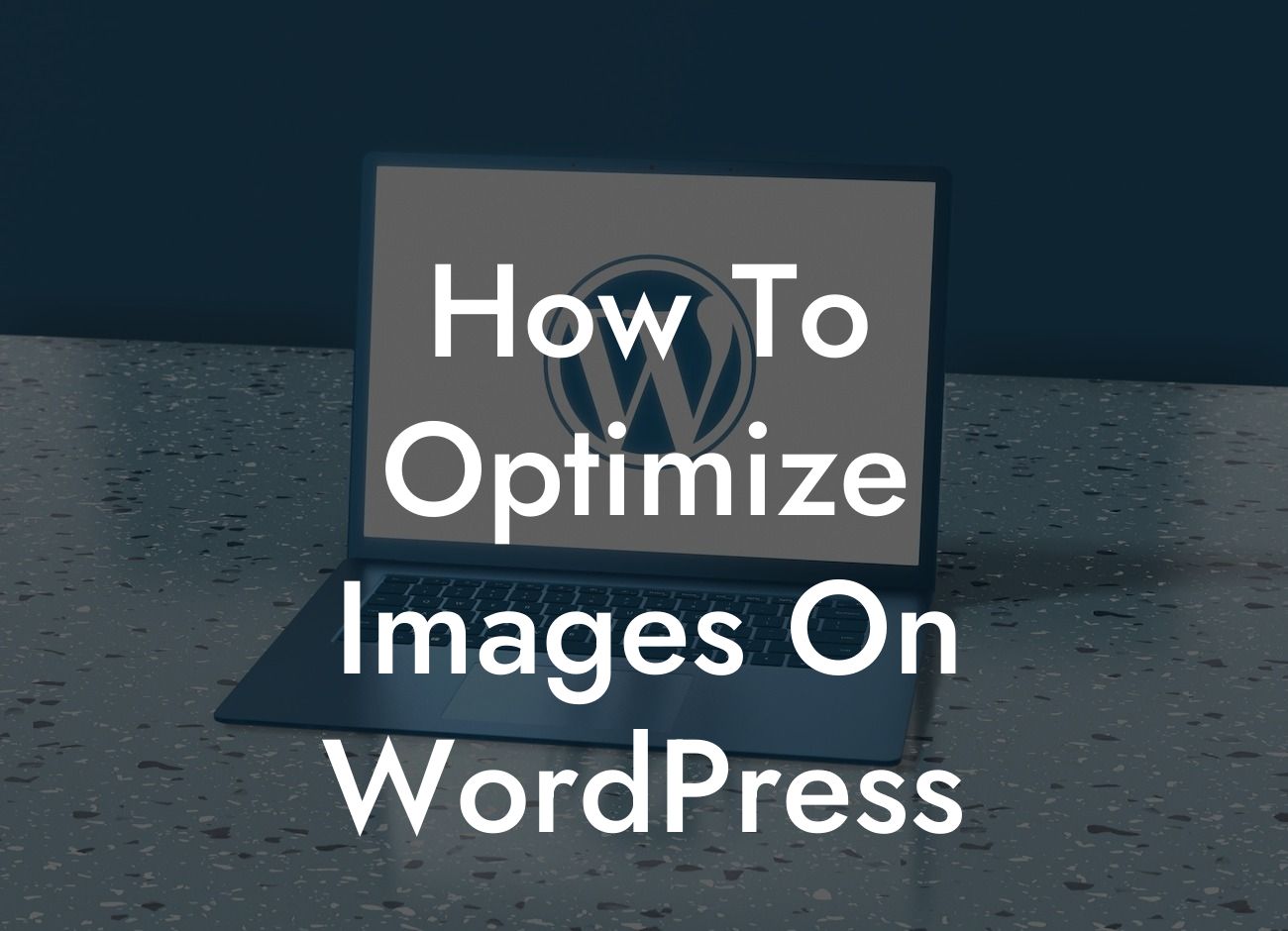 How To Optimize Images On WordPress