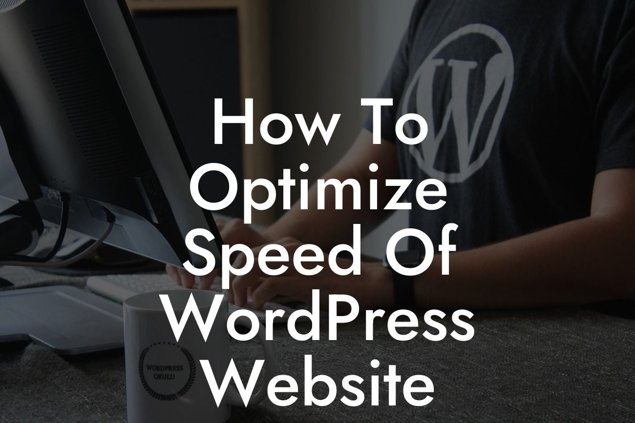 How To Optimize Speed Of WordPress Website