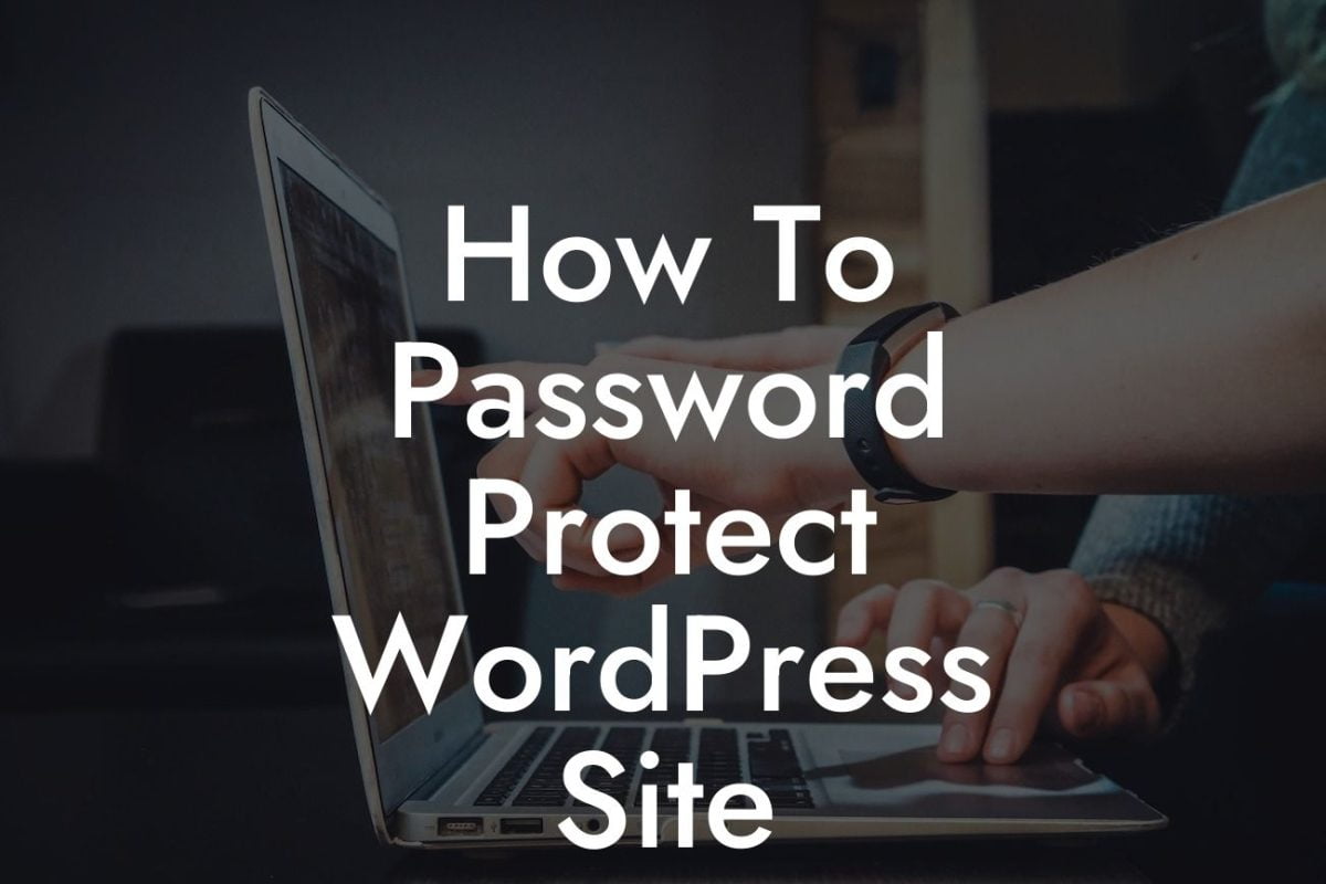 How To Password Protect WordPress Site